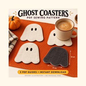 May include: Ghost Coasters PDF sewing pattern featuring three ghost-shaped coasters in white and dark gray fabric with black eyes. The coasters measure 15 cm by 12 cm. The text reads GHOST COASTERS PDF SEWING PATTERN and 3 PDF GUIDES INSTANT DOWNLOAD.