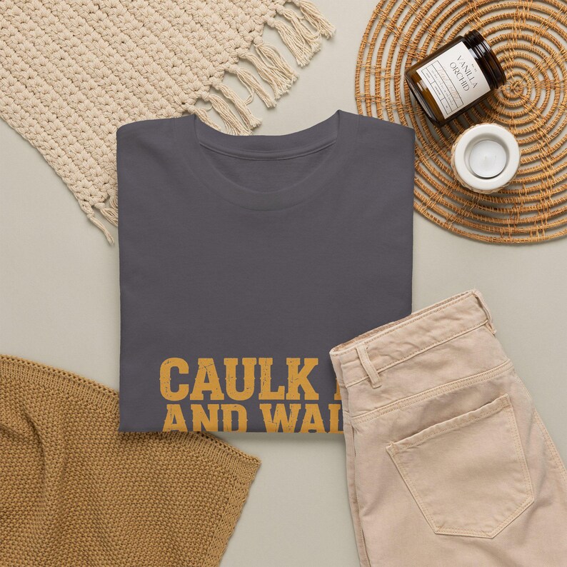 Caulk It And Walk Away — Funny Construction Worker Shirt, Blue Collar Gift Tee image 12