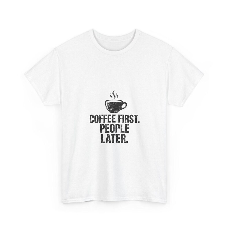 Coffee Shirt Coffee First People Later, Funny Coffee Lover Gift Tee, Blue Collar Humor Shirt image 1