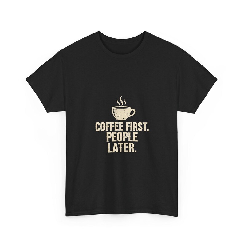 Coffee Shirt Coffee First People Later, Funny Coffee Lover Gift Tee, Blue Collar Humor Shirt image 5