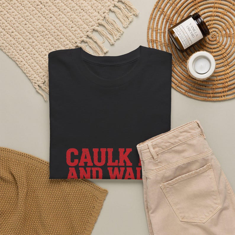 Caulk It And Walk Away — Funny Construction Worker Shirt, Blue Collar Gift Tee image 8