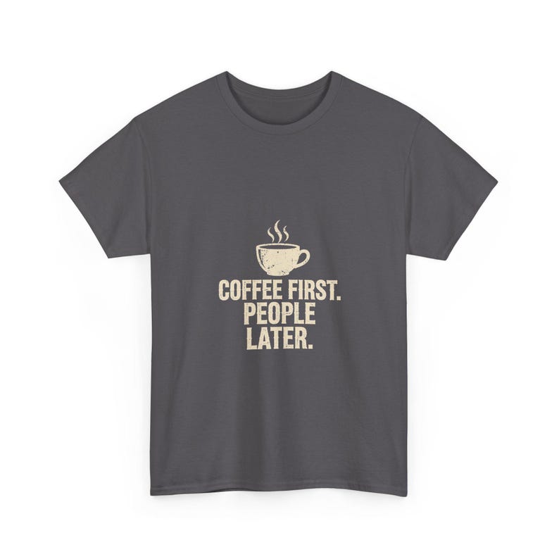 Coffee Shirt Coffee First People Later, Funny Coffee Lover Gift Tee, Blue Collar Humor Shirt image 9