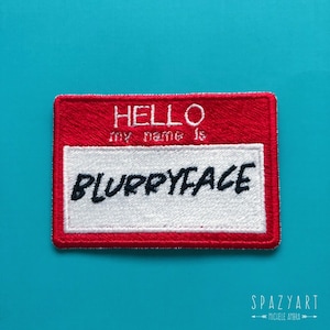 my name is blurryface Embroidered Iron On or Sticker Adhesive Backed Patch