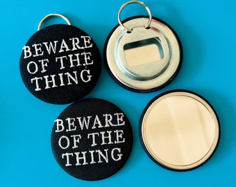 Beware 2.25” Embroidered Pocket Mirror/Bottle Opener Keychain - Embroidered pocket mirror, gift ideas, gifts for her, gifts for him