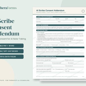 May include: A digital document template titled AI Scribe Consent Addendum for therapists and counselors. The form includes sections for client information, tool functionality, data recording, and vendor storage details with fillable fields.