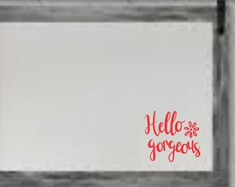 Hello Gorgeous Wall Decal, Mirror Decal, Dorm Room Decal, Wall Decal, Vinyl Decal, Vinyl Lettering, Wall Sticker, Vinyl Lettering