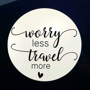 Worry Less Travel More Car Magnet, Vacation, RV, Camping, Mountains, Fishing, Adventure Awaits, Round Car Magnet