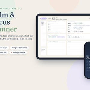 May include: A digital planner displayed on a tablet and smartphone screen. The interface features sections for daily tasks, energy, anxiety, focus, water intake, and notes. The smartphone screen displays the text: When it feels too much. This is anxiety. It will pass.