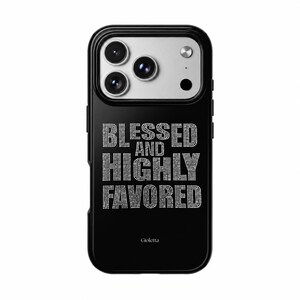 May include: A black smartphone case featuring a silver camera module and the text BLESSED AND HIGHLY FAVORED rendered in a sparkling rhinestone-style font. The brand name Gloletta is printed in small white letters at the bottom center.
