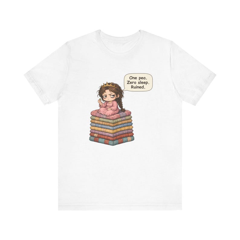 Princess and the Pea Shirt, Light Sleeper Gift, One Pea Zero Sleep Ruined, Funny Tee for Tired Moms and Andersen Fairy Tale Lovers image 1