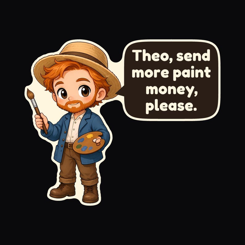 May include: A cartoon illustration of a ginger-haired artist wearing a straw hat, blue jacket, and brown pants. The artist holds a paintbrush and a paint palette. A speech bubble contains the text: Theo, send more paint money, please.