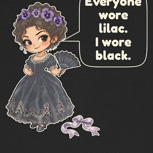 May include: A cartoon illustration of a person with curly brown hair wearing a purple flower crown and a black dress with lace trim, holding a black fan. A speech bubble contains the text: Everyone wore lilac. I wore black. A purple ribbon is below.