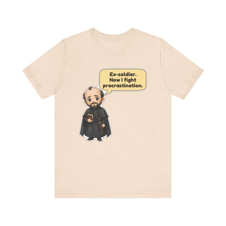 Saint Ignatius of Loyola Shirt, Veteran Gift, Ex-Soldier Now I Fight Procrastination, Catholic Tee for Students and Retreats image 6