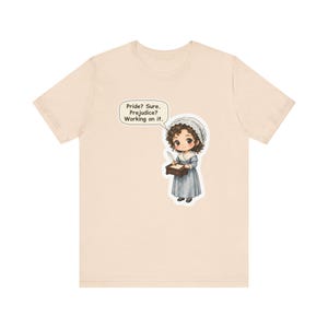 Jane Austen Shirt, Book Club Gift, Pride Sure Prejudice Working on It, Tee for English Teachers, Librarians, Romance Readers and Drama Fans image 3