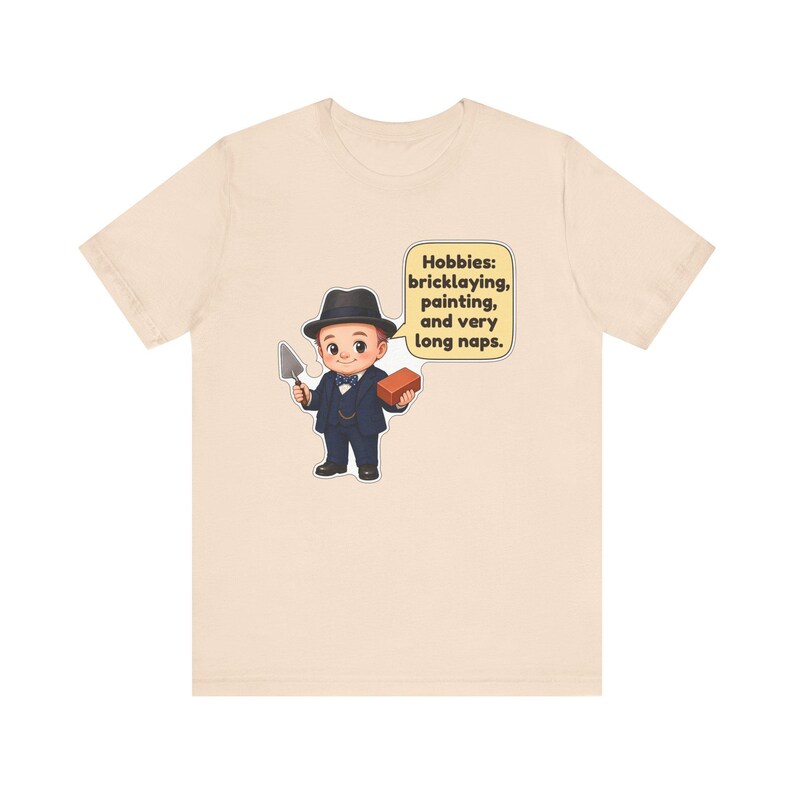 Winston Churchill Shirt, History Teacher Gift, Hobbies Bricklaying Painting and Very Long Naps, Funny Tee for History Buffs immagine 6