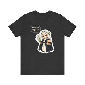 Saint Catherine of Siena Shirt, Letter Writer Gift, Wrote the Pope He Listened, Tee for Strong Women, Activists, Confirmation and Pen Pals image 6