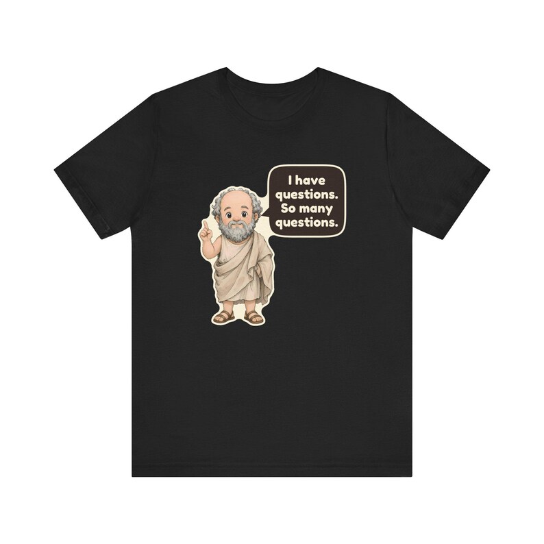 Socrates Shirt, Philosophy Teacher Gift, I Have Questions So Many Questions, Debate Team Tee for Law Students and Curious Minds image 2