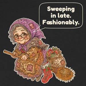 Puede incluir: Una ilustraci&oacute;n gr&aacute;fica de un personaje anciano con pa&ntilde;uelo morado y gafas, montado en una escoba. Un bocadillo contiene el texto 'Sweeping in late. Fashionably.' Se adjuntan un saco de regalos y un calcet&iacute;n navide&ntilde;o de color rojo.