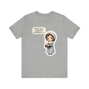 Jane Austen Shirt, Book Club Gift, Pride Sure Prejudice Working on It, Tee for English Teachers, Librarians, Romance Readers and Drama Fans image 5