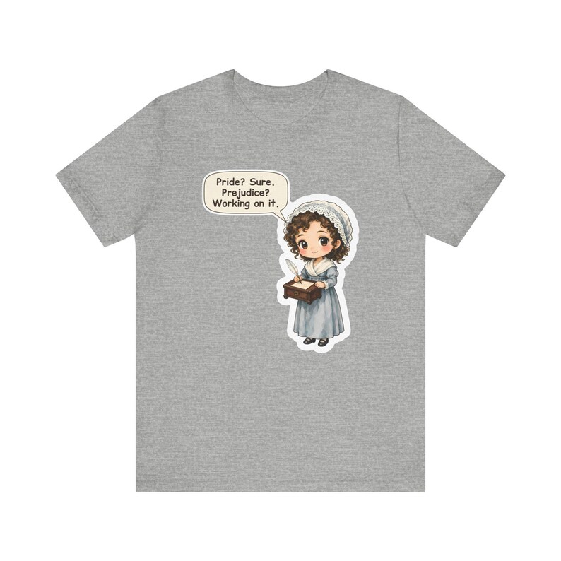 Jane Austen Shirt, Book Club Gift, Pride Sure Prejudice Working on It, Tee for English Teachers, Librarians, Romance Readers and Drama Fans image 5