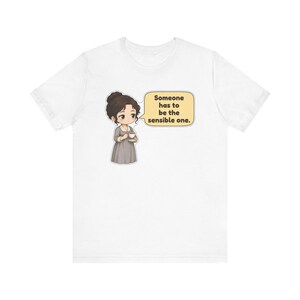 Elinor Dashwood Shirt, Sense and Sensibility Gift, Someone Has to Be the Sensible One, Big Sister Tee for Book Clubs image 12