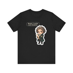 Ludwig van Beethoven Shirt, Music Teacher Gift, I Prefer Early Romantic, Tee for Orchestra Teachers, Piano Students and Recitals bild 2