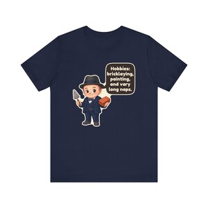 Winston Churchill Shirt, History Teacher Gift, Hobbies Bricklaying Painting and Very Long Naps, Funny Tee for History Buffs immagine 10