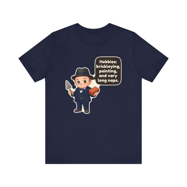 Winston Churchill Shirt, History Teacher Gift, Hobbies Bricklaying Painting and Very Long Naps, Funny Tee for History Buffs immagine 10