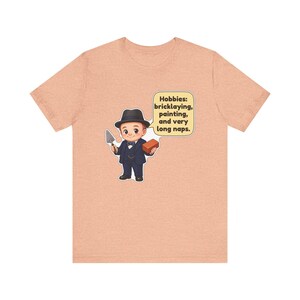 Winston Churchill Shirt, History Teacher Gift, Hobbies Bricklaying Painting and Very Long Naps, Funny Tee for History Buffs immagine 7