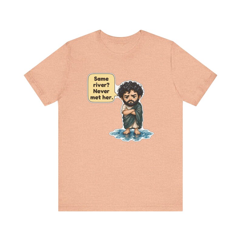 Heraclitus Shirt, Philosophy Teacher Gift, Same River Never Met Her, Philosophy Pun Tee for Deep Thinkers and Classics Fans zdjęcie 7