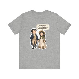 Mr. Darcy and Elizabeth Bennet Shirt, Book Lover Couples Gift, He's Proud I'm Prejudiced We're Perfect, Valentine's Day and Anniversary Tee bild 5