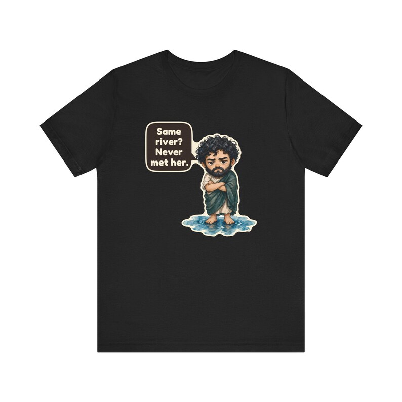Heraclitus Shirt, Philosophy Teacher Gift, Same River Never Met Her, Philosophy Pun Tee for Deep Thinkers and Classics Fans zdjęcie 2
