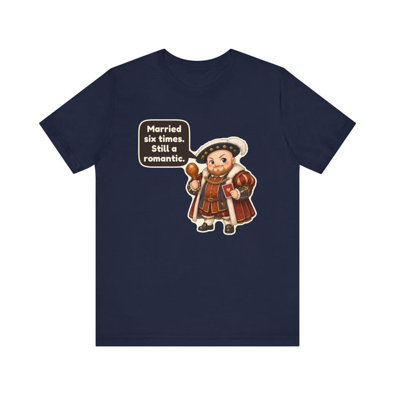 King Henry VIII Shirt, History Teacher Gift, Married Six Times Still a Romantic, Funny Valentine's Day Tee for History Buffs Bild 10