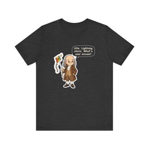 Benjamin Franklin Shirt, History Teacher Gift, Kite Lightning Storm What's Your Excuse, Funny Tee for Science Teachers and Electricians image 6
