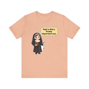 Saint Faustina Kowalska Shirt, Journaling Gift, Kept a Diary Pretty Important One, Polish Catholic Tee for Writers and Moms image 7