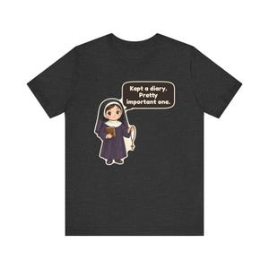 Saint Faustina Kowalska Shirt, Journaling Gift, Kept a Diary Pretty Important One, Polish Catholic Tee for Writers and Moms image 9
