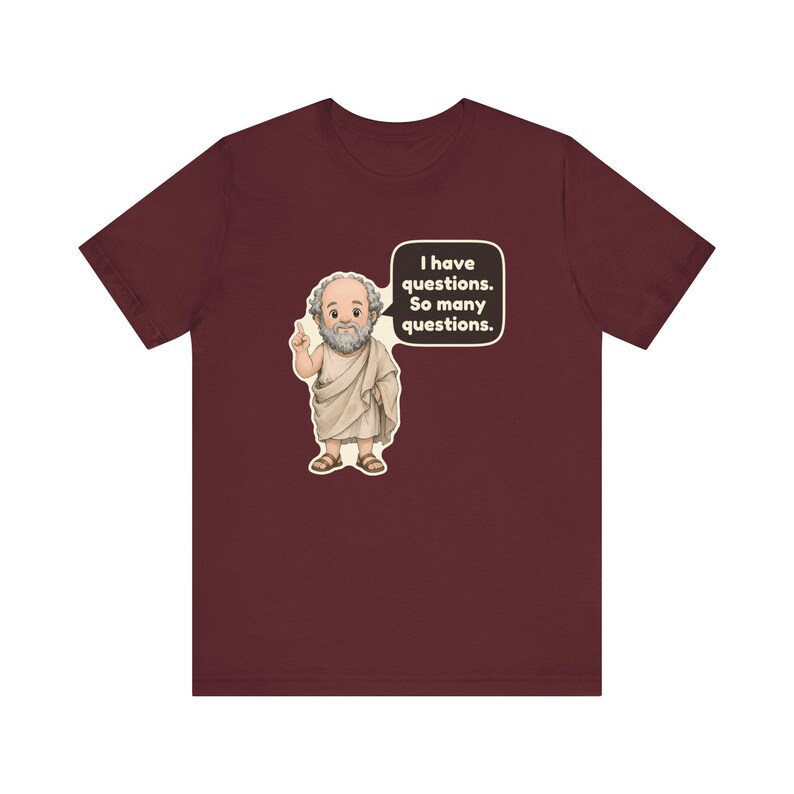 Socrates Shirt, Philosophy Teacher Gift, I Have Questions So Many Questions, Debate Team Tee for Law Students and Curious Minds image 11