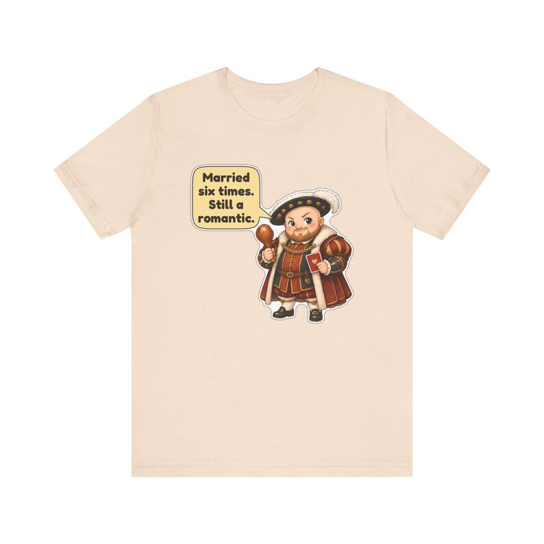 King Henry VIII Shirt, History Teacher Gift, Married Six Times Still a Romantic, Funny Valentine's Day Tee for History Buffs Bild 6