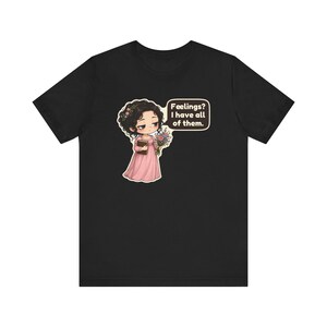 Marianne Dashwood Shirt, Sense and Sensibility Gift, Feelings I Have All of Them, Hopeless Romantic Tee for Book Clubs Bild 2