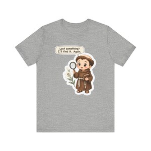 Saint Anthony of Padua Shirt, Lost Keys Gift, Lost Something? I'll Find It Again, Tee for First Communion and Forgetful Friends image 5
