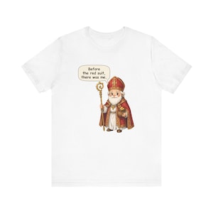 Saint Nicholas Day Shirt, Advent Gift, Before the Red Suit There Was Me, Saint Nicholas of Myra Tee for Sunday School and Christmas History bild 1