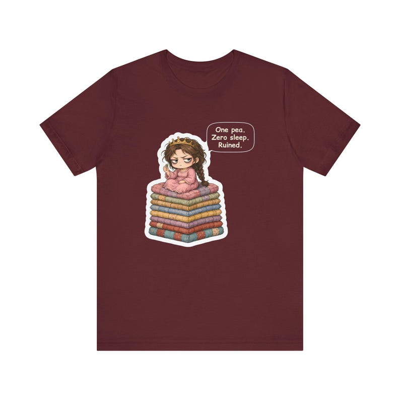 Princess and the Pea Shirt, Light Sleeper Gift, One Pea Zero Sleep Ruined, Funny Tee for Tired Moms and Andersen Fairy Tale Lovers image 8