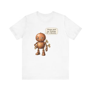 Clockwork Robot Shirt, Engineer Gift, Please Wind My Thinking It's Monday, Funny Tee for Coworkers, Robotics Teams and STEM Teachers image 1