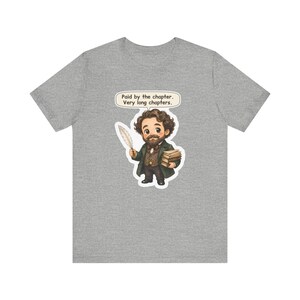Charles Dickens Shirt, Librarian Gift, Paid by the Chapter Very Long Chapters, Tee for Book Clubs, English Teachers, Writers and Editors image 5