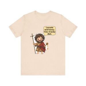 Saint John the Baptist Shirt, Beekeeper Gift, Locusts and Honey Very Trendy Diet, Catholic Tee for Honey Lovers and Bible Study image 6
