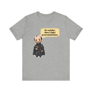 Saint Ignatius of Loyola Shirt, Veteran Gift, Ex-Soldier Now I Fight Procrastination, Catholic Tee for Students and Retreats image 8