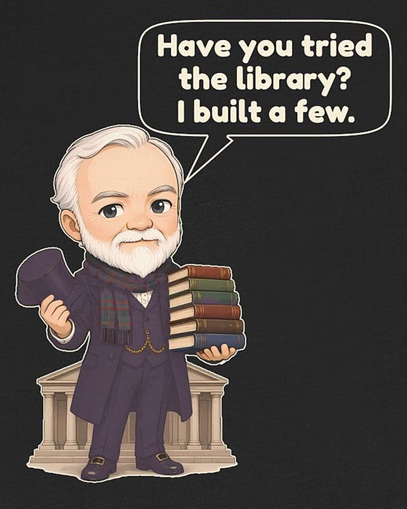 May include: A cartoon illustration of an older man with a white beard, wearing a dark coat, vest, and plaid scarf, holding a top hat and a stack of books. A speech bubble contains the text: Have you tried the library? I built a few.