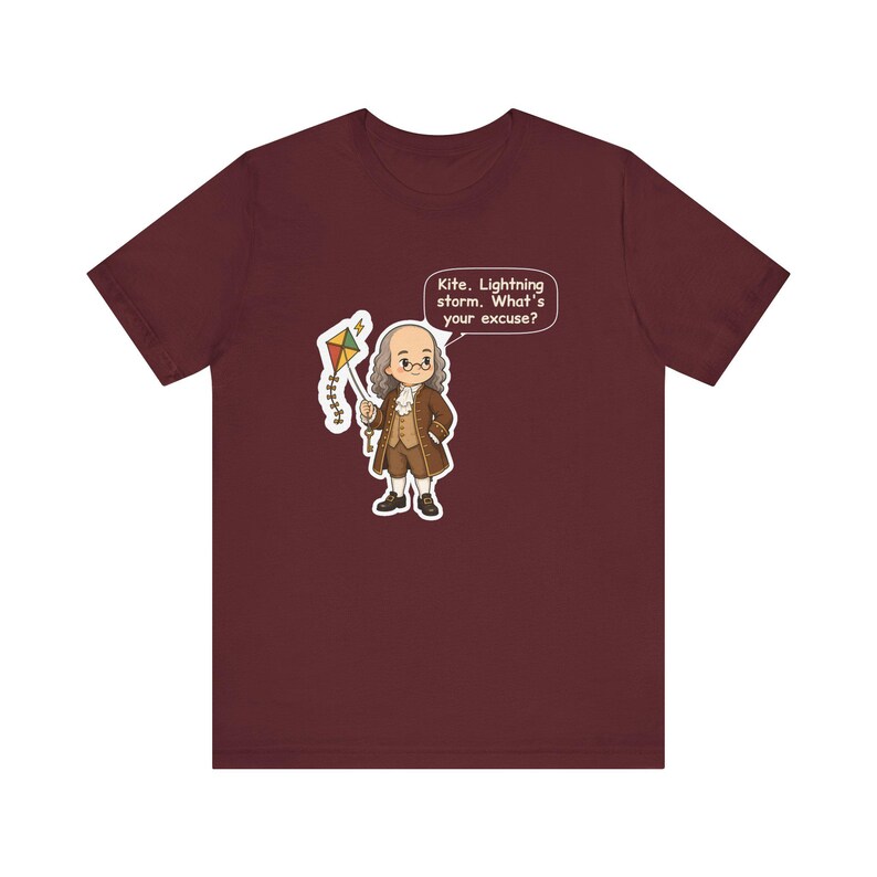 Benjamin Franklin Shirt, History Teacher Gift, Kite Lightning Storm What's Your Excuse, Funny Tee for Science Teachers and Electricians image 8