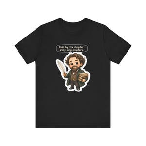 Charles Dickens Shirt, Librarian Gift, Paid by the Chapter Very Long Chapters, Tee for Book Clubs, English Teachers, Writers and Editors image 2