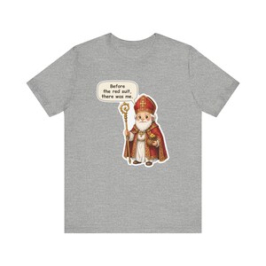 Saint Nicholas Day Shirt, Advent Gift, Before the Red Suit There Was Me, Saint Nicholas of Myra Tee for Sunday School and Christmas History bild 5